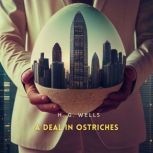 A Deal In Ostriches, H. G. Wells