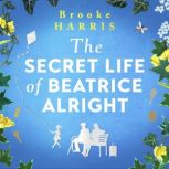 The Secret Life of Beatrice Alright, Brooke Harris