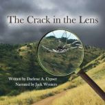 The Crack in the Lens, Darlene A. Cypser