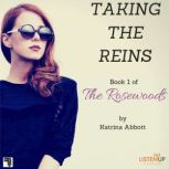 Taking the Reins The Rosewoods, Katrina Abbott