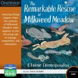 The Remarkable Rescue at Milkweed Mea..., Eliane Dimopoulos