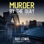 Murder by the Quay, Roy Lewis