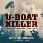 UBoat Killer, Captain Donald Macintyre