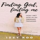 Finding God, Finding Me, Izzy Koo