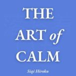 The Art of Calm, Siqi Hiroku