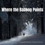 Where the Balloon Points, Zhalyndia Michae WatsonBurks