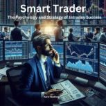 Smart Trader The Psychology and Stra..., Anshumala Singh