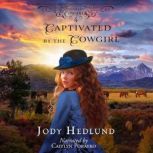 Captivated by the Cowgirl, Jody Hedlund