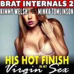 His Hot Finish in My Virgin Sex  Bra..., Kimmy Welsh