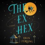 The Ex Hex A Novel, Erin Sterling