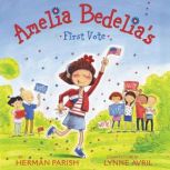 Amelia Bedelia's First Vote, Herman Parish
