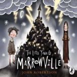 The Little Town of Marrowville, John Robertson