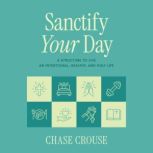 Sanctify Your Day, Chase Crouse