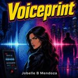Voiceprint, Jobelle B Mendoza