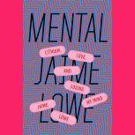 Mental, Jaime Lowe