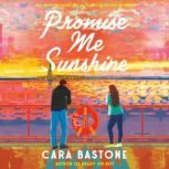 Promise Me Sunshine, Cara Bastone