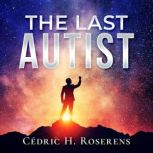 The Last Autist Short Dystopia, Cedric H. Roserens