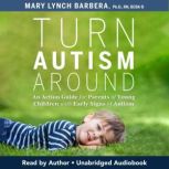 Turn Austism Around, Mary Lynch Barbera, PhD