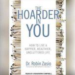 The Hoarder in You, Dr. Robin Zasio