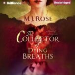 The Collector of Dying Breaths, M. J. Rose