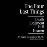 The Four Last Things, Fr. Martin Von Cochem, O.S.F.C.