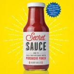 Secret Sauce How to Pack Your Messages with Persuasive Punch, Harry Mills