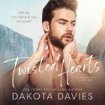 Twisted Hearts A Friends to Lovers Romance, Dakota Davies