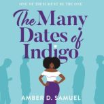 The Many Dates of Indigo, Amber D. Samuel