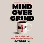 Mind Over Grind, Guy Winch