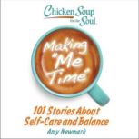Chicken Soup for the Soul Making Me ..., Amy Newmark