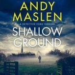 Shallow Ground, Andy Maslen