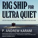 Rig Ship for Ultra Quiet, P. Andrew Karam