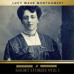Lucy Maud Montgomery Short Stories v..., Lucy Maud Montgomery