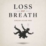Loss of Breath, Edgar Allan Poe