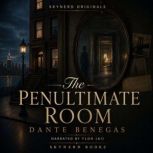 The Penultimate Room, Dante Benegas