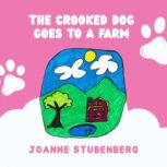 The Crooked Dog Goes to a Farm, Joanne Stubenberg
