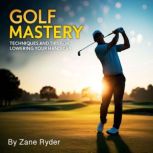 Golf Mastery, Zane Ryder