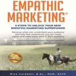 Empathic Marketing, Mike Caldwell