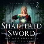 The Shattered Sword, Timothy J. R. Rains