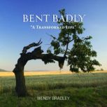 Bent Badly, Wendy Bradley