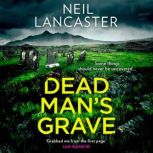 Dead Mans Grave, Neil Lancaster