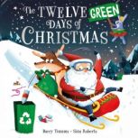 The Twelve Green Days of Christmas, Barry Timms