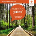 Starting Point: Audio Bible Studies A Conversation About Faith, Andy Stanley