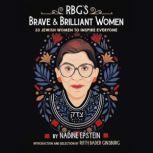 RBG's Brave & Brilliant Women 33 Jewish Women to Inspire Everyone, Nadine Epstein