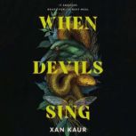 When Devils Sing, Xan Kaur