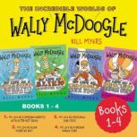 The Incredible Worlds of Wally McDoogle Books 1-4, Bill Myers
