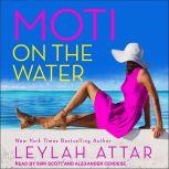 Moti on the Water, Leylah Attar
