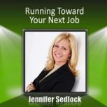 Running Toward Your Next Job, Jennifer Sedlock