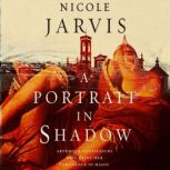 A Portrait in Shadow, Nicole Jarvis