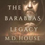 The Barabbas Legacy, M.D. House